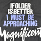 Vintage 1990's Older Is Better Souvenir Comedy T-Shirt Men's M