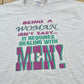 Vintage 1990s Being a Woman Isn't Easy Dealing With Men Funny Parody T-Shirt Men's L