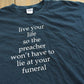 Vintage 2000s Live Your Life Funeral Preacher Funny Saying Souvenir T-Shirt Mens XL