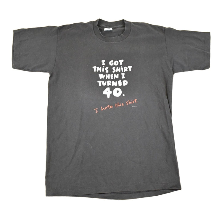 Vintage 1990's Turned 40 Hate This Shirt Souvenir Funny T-Shirt Men's M