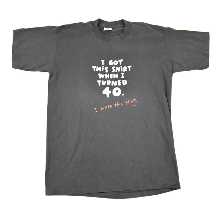 Vintage 1990's Turned 40 Hate This Shirt Souvenir Funny T-Shirt Men's M from propervintagecanada