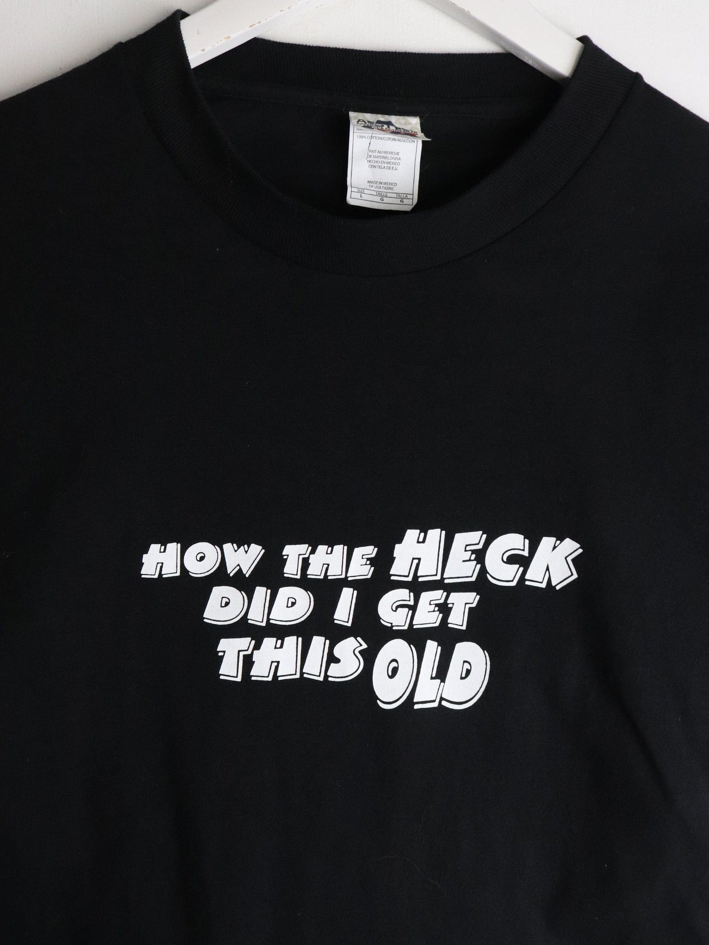 Vintage How The Heck Did I Get This Old T Shirt Mens Large Black from propervintagecanada